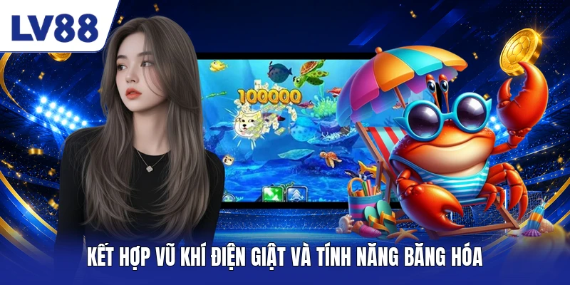 Kết hợp vũ khí điện giật và tính năng băng hóa
