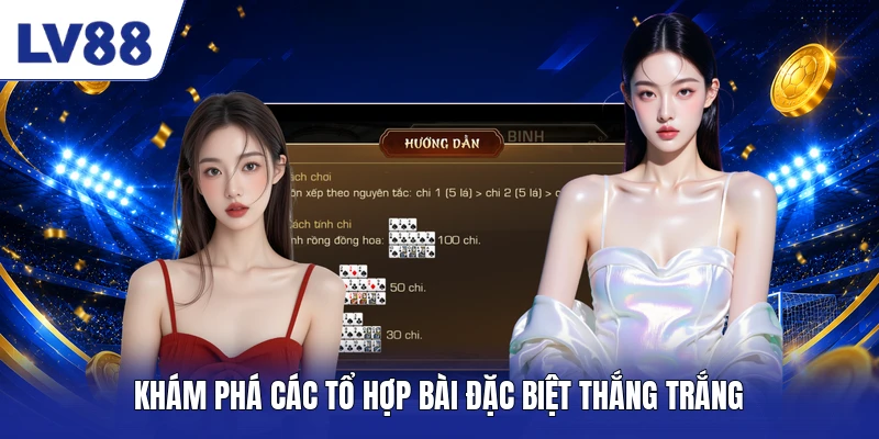 Khám phá các tổ hợp bài đặc biệt thắng trắng